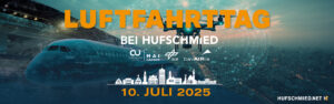 Einladung - Banner zum Luftfarttag 2025 der Fa. Hufschmied Zerspanungssysteme GmbH