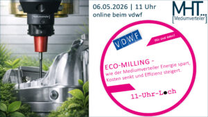 Banner: vdwf-11 Uhr Loch: Eco-Milling mit dem Mediumverteiler