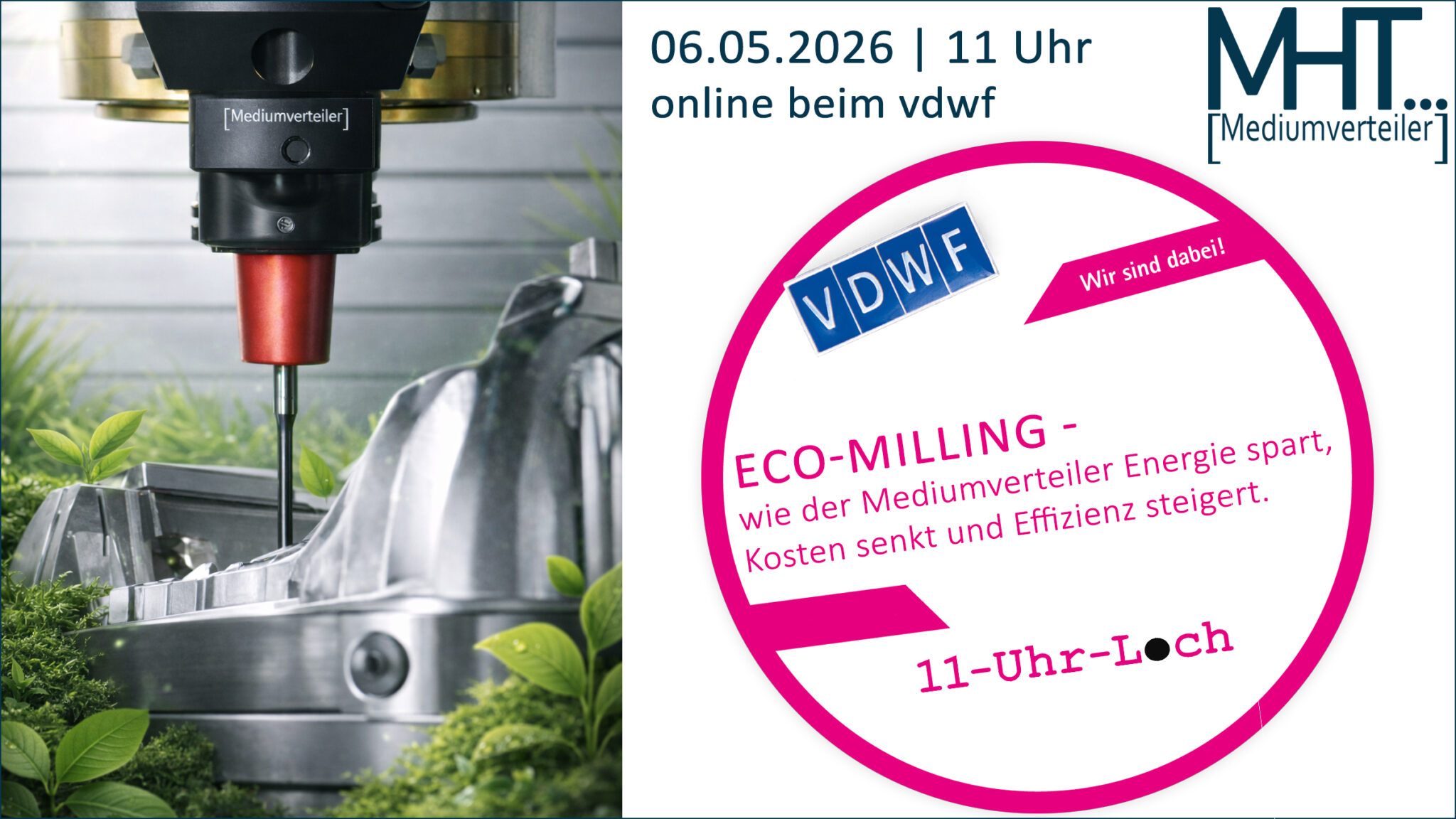 Banner: vdwf-11 Uhr Loch: Eco-Milling mit dem Mediumverteiler